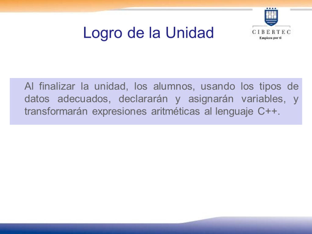 Logro de la Unidad Al finalizar la unidad, los alumnos, usando los tipos de